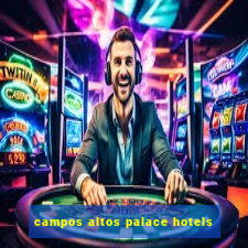 campos altos palace hotels